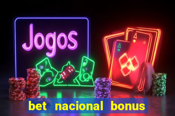 bet nacional bonus de boas vindas